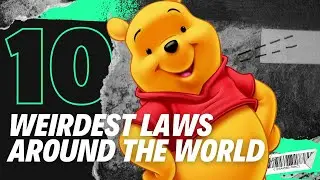 Top 10 Weirdest Laws in the World
