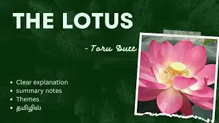 THE LOTUS by Toru dutt Tamil summary English literature 💓