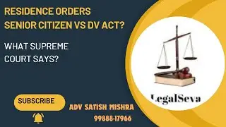 RESIDENCE ORDERS UNDER SENIOR CITIZEN VERSUS DV ACT FOR DAUGHTER IN LAW- WHAT SUPREME COURT SAYS?