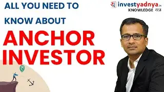 All you need to know about Anchor Investor| Gaurav Jain