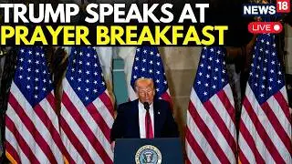 Trump LIVE | US President Trump Addresses Faith Gathering at 74th National Prayer Breakfast | N18G