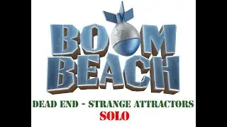Boom Beach - Operation Dead End - Strange Attractors - Solo