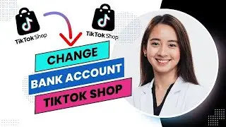 How to Change Bank Account on Tiktok Shop (Best Method).
