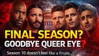 Queer Eye Season 10 Trailer Breakdown: Final Season or New Beginning?