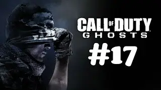 Прохождение Call of Duty: Ghosts для ветеранов [60 кадров в секунду], Миссия 17 &mdash; LOKI