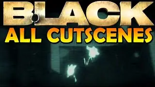 BLACK PS2 ВСЕ СЮЖЕТНЫЕ КАТСЦЕНЫ, КОНЦЕВЫЕ АНИМАЦИИ, ИГРА 2006 ГОДА