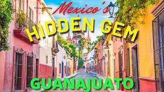 GUANAJUATO | Mexico's Hidden Gem