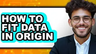 How to Fit Data in Origin - Easy Guide