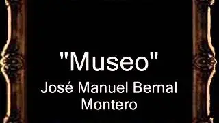 Museo - Jos&eacute; Manuel Bernal Montero [BM]