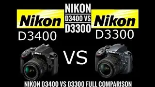 Nikon d3400 vs d3300 Full  comparison