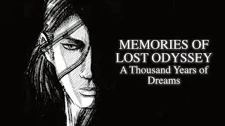 Memories of Lost Odyssey: A Thousand Years of Dreams