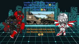 tdx bosses and me react to war thunder bias in nutshell 🤣😂 part 1