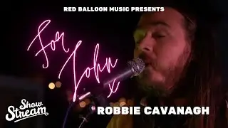 Robbie Cavanagh - A Show for John