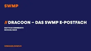 SWMP Webinar: Dracoon &ndash; Das SWMP E-Postfach