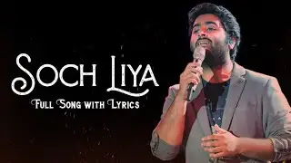 SOCH LIYA (Lyrics) : Arijit Singh | Lyrical Video | Musical World | TOP Unique Entertainment