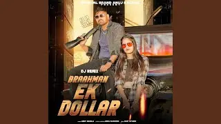 Brahman Ek Dollar (DJ Remix)