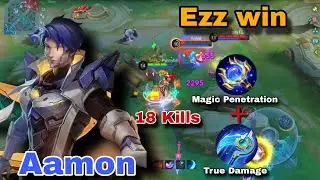 Magic Penetration + True Damge = Delete | Aamon Gameplay | insane 18 Kills|
