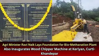 Agri Minister Ravi Naik Lays Foundation for Bio-Methanation Plant