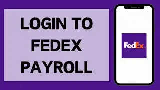 Как войти в Fedex Payroll 2025 | Вход для сотрудников Fedex