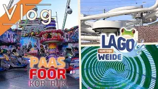 Vlog à Lago & Paasfoor Courtrai - Avril 2023