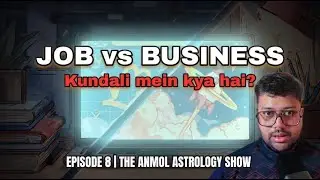 Job karein ya Business? 9-5 vs Startup Dilemma Decoded by Astrology | E08 Hindi Astrology Podcast