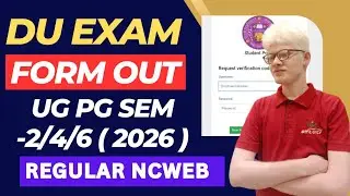 Delhi University 2nd 4th 6th Semester Exam Form Release Regular Ncweb UG PG Exam May June 2026