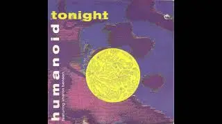 Humanoid – Tonight (Full 12