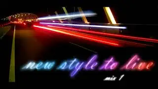 New Style To Live [mix 1] - Music Maker Jam _ By relevant29