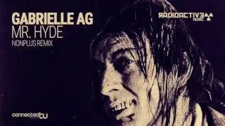 Gabrielle AG - Mr. Hyde (Nonplus Remix) // Radioactive Music // Tech Trance 2016