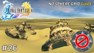 FFX No Sphere Grid Guide | #26 &ndash; Bikanel Capturing