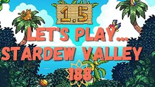 Stardew Valley Episode 188- 