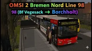 OMSI 2 Bremen Nord Line 98(Bf Vegesack ➩ Borchsholt)