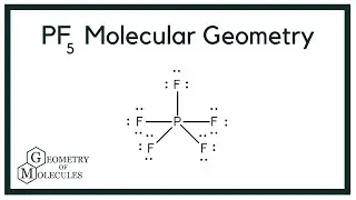 PF5 Molecular Geometry / Shape and Bond Angles (Phosphorus Pentaflouride)