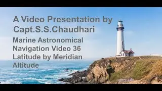 Marine Astronomical Navigation - Video 36: Latitude by Meridian Altitude