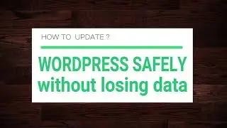 How to update WordPress without Losing Content for Beginners - Easy Method 2020