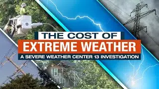 SEVERE WEATHER CENTER 13 INVESTIGATION: Why historic storms are becoming more common