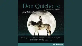 Don Quichotte chez la duchesse, Op. 97, Act II, Scene 6: Dieux quelle violence (Don Quichotte,...