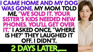 I Came Home And My Dog Was Gone. My Mom Told Me, 