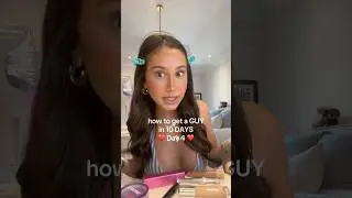 how to get a GUY in 10 DAYS: Day 4 ❤️ #advice #girls #grwm #relationship #relatable #viral #fyp #fy