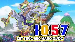 Kết Th&uacute;c ARC WANO QUỐC! Mọi Thứ C&oacute; Thật Sự Thỏa M&atilde;n ?! Ph&acirc;n T&iacute;ch One Piece Chapter 1057