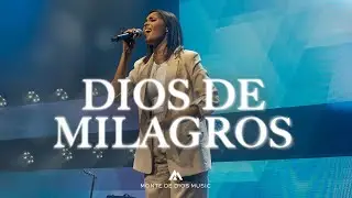 Dios de Milagros  | Monte de Dios Music (Video Oficial)