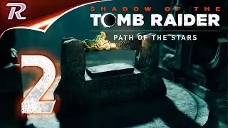 2#Shadow of the Tomb Raider ➤ Начало разрушениям