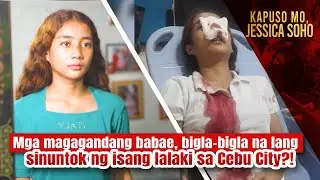 Mga magagandang babae, bigla-bigla na lang sinuntok ng isang lalaki?! | Kapuso Mo, Jessica Soho