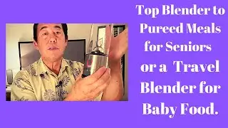 Top Blender to Pureed Meals for Seniors or as a Travel Blender for Baby Food.