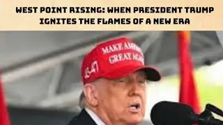 Trump&rsquo;s Historic Call to Power at West Point#TrumpSpeech#WestPoint#AmericanValor#TrumpDoctrine