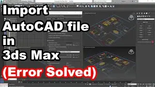 Import AutoCAD file in 3ds Max || How to import CAD file in 3ds Max