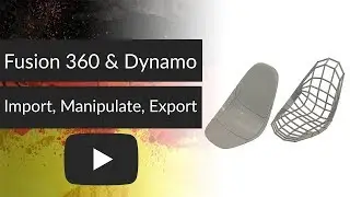 Dynamo Basics for Fusion   Importing Fusion Geometry, Manipulating it, Export back to Fusion 1