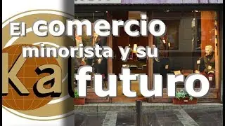 El comercio minorista y su futuro