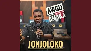 Uwa Bu Jonjoloko (feat. Awgu Amaka) (Live)