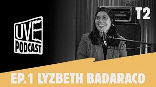 UVE Sounds Podcast T2 Ep. 1 (Lyzbeth Badaraco)